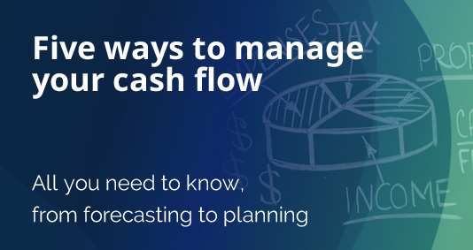 5 Ways To Manage Your Cash Flow
