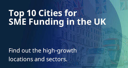 Top 10 Cities For SME Funding In The UK